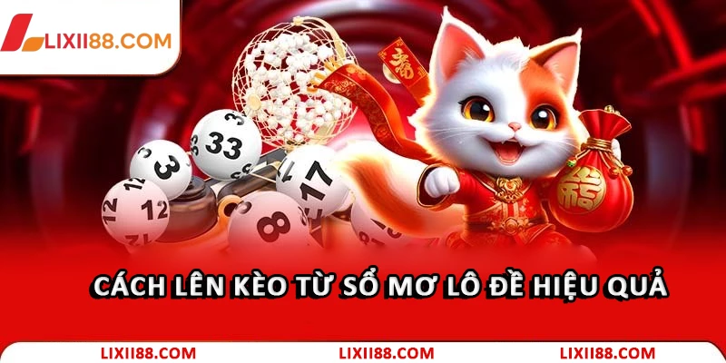 Cách lên kèo từ sổ mơ lô đề hiệu quả