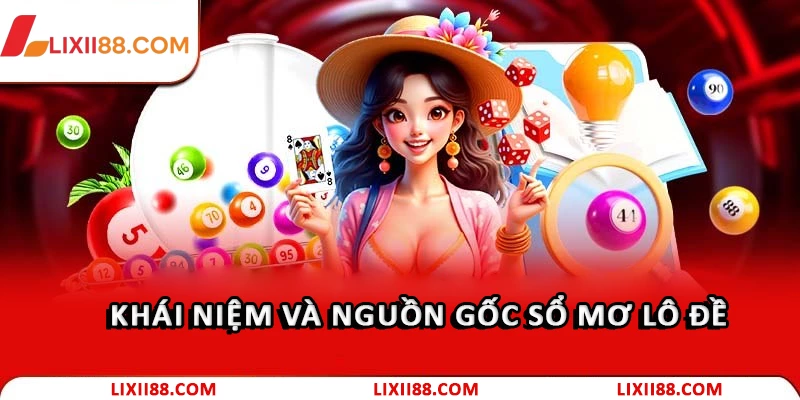 Khái niệm và nguồn gốc sổ mơ lô đề