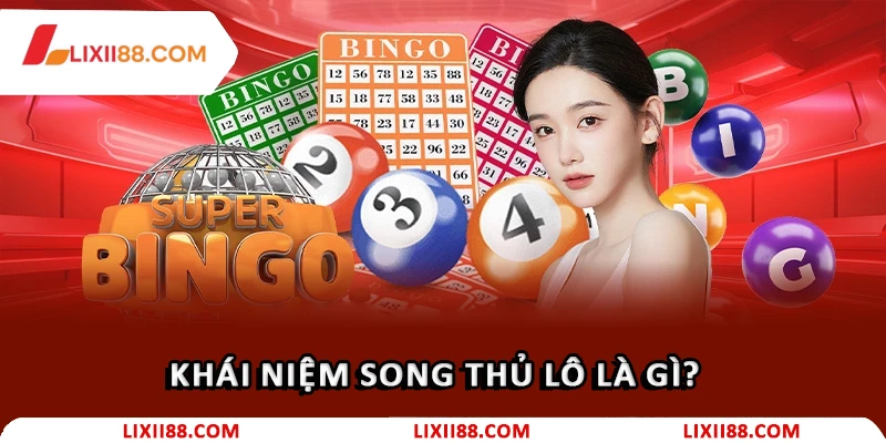 Khái niệm song thủ lô là gì?