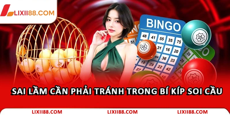 Sai lầm cần phải tránh trong Bí Kíp Soi Cầu 